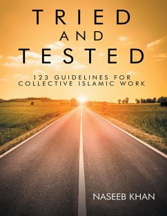 Tried and Tested: 123 Guidelines for Collective Islamic Work (eBook, ePUB) - Khan, Naseeb