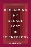 Reclaiming My Decade Lost in Scientology (eBook, ePUB)