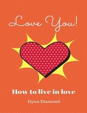 Love You! How To Live In Love (eBook, ePUB)