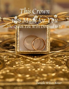 Cover This Crown was Made for You: The Queen You Were Destined to Be (eBook, ePUB)