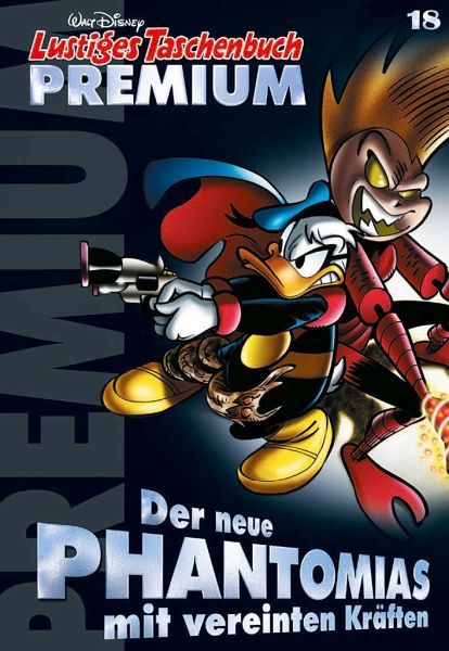 Der neue Phantomias mit vereinten Kräften / Lustiges Taschenbuch Premium  Bd.18 von Walt Disney als Taschenbuch - Portofrei bei bücher.de