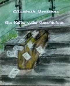 Ein Koffer voller Geschichten (eBook, ePUB) - Goetzens, Elisabeth