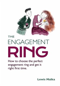 The Engagement Ring: How to choose the perfect engagement ring and get it right first time (Second Edition) - Malka, Lewis