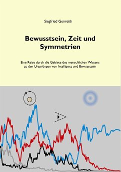 Bewusstsein, Zeit und Symmetrien - Genreith, Siegfried