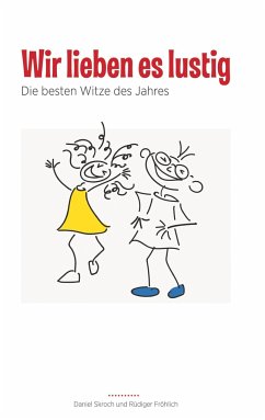 Wir lieben es lustig - Skroch, Daniel;Fröhlich, Rüdiger