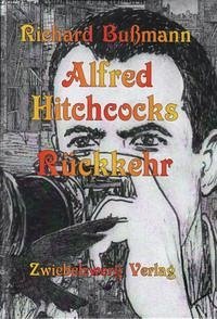 Alfred Hitchcocks Rückkehr