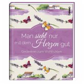 Man sieht nur mit dem Herzen gut