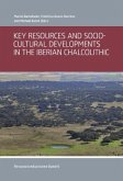 Key Resources and Socio-Cultural Developments in the Iberian Chalcolithic Key Resources and Socio-Cultural Developments in the Iberian Chalcolithic