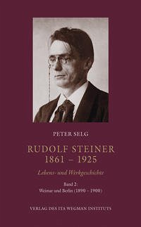 Rudolf Steiner. 1861 – 1925. Lebens- und Werkgeschichte