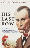 His Last Bow – Some Later Reminiscences of Sherlock Holmes (eBook, ePUB)
