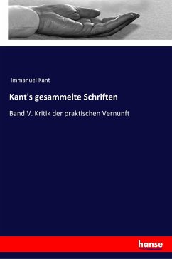 Kant's gesammelte Schriften - Kant, Immanuel