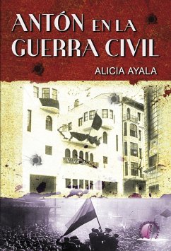 Antón en la Guerra Civil (eBook, ePUB) - Ayala, Alicia