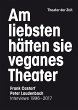 Am liebsten hätten sie veganes Theater... - Bild 1