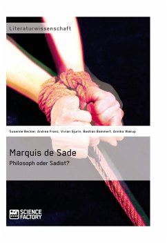 Marquis de Sade: Philosoph oder Sadist? (eBook, PDF) - Franz, Andrea Edith; Gjurin, Vivian; Bammert, Bastian; Wakup, Annika; von Pappritz, Susanne