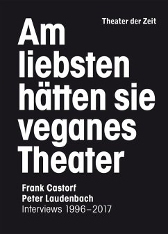 Am liebsten hätten sie veganes Theater (eBook, PDF) - Laudenbach, Peter; Castorf, Frank