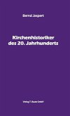 Kirchenhistoriker des 20. Jahrhunderts (eBook, PDF)
