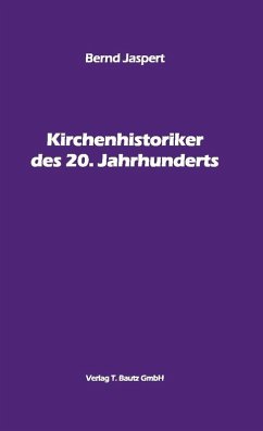 Kirchenhistoriker des 20. Jahrhunderts (eBook, PDF) - Jaspert, Bernd