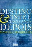 Destino & Vinte e cinco anos depois (eBook, ePUB)