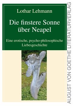 Die finstere Sonne über Neapel (eBook, ePUB) - Lehmann, Lothar