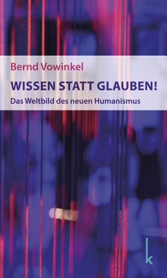 Wissen statt Glauben! (eBook, ePUB) - Vowinkel, Bernd