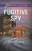 Fugitive Spy (Mills & Boon Love Inspired Suspense) (eBook, ePUB)