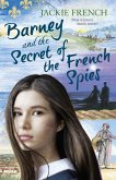 Barney and the Secret of the French Spies (The Secret History Series, #4) (eBook, ePUB)