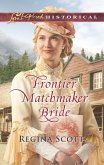 Frontier Matchmaker Bride (Mills & Boon Love Inspired Historical) (Frontier Bachelors, Book 8) (eBook, ePUB)