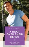 A Roof Over Their Heads (Mills & Boon Heartwarming) (A True North Hero, Book 1) (eBook, ePUB)