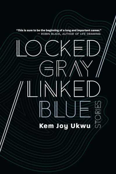 Locked Gray / Linked Blue: Stories (eBook, ePUB) Locked Gray / Linked Blue: Stories (eBook, ePUB)