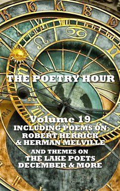 The Poetry Hour - Volume 19 (eBook, ePUB) - Herrick, Robert; Melville, Herman; Wordsworth, William