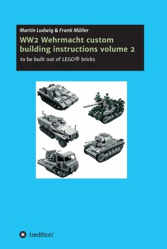 WW2 Wehrmacht custom building instructions volume 2 (eBook, ePUB) - Ludwig, Martin; Müller, Frank