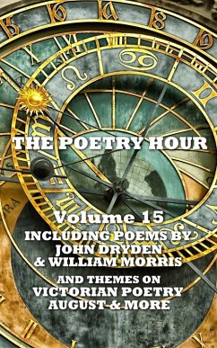 The Poetry Hour - Volume 15 (eBook, ePUB) - Dryden, John; Morris, William; Hardy, Thomas