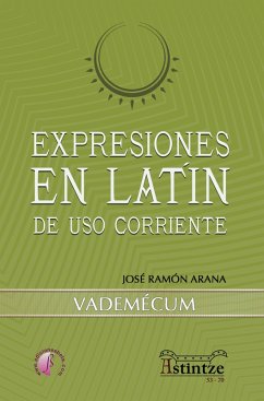 Expresiones en latín de uso corriente (eBook, ePUB) - Arana Marcos, José Ramón