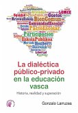 La dialéctica público-privado en la educación vasca (eBook, ePUB)
