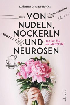 Von Nudeln, Nockerln und Neurosen (eBook, ePUB) - Grabner-Hayden, Katharina