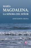 María Magdalena, la señora del Señor (eBook, ePUB)