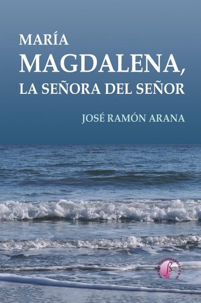 María Magdalena, la señora del Señor (eBook, ePUB) María Magdalena, la señora del Señor (eBook, ePUB)