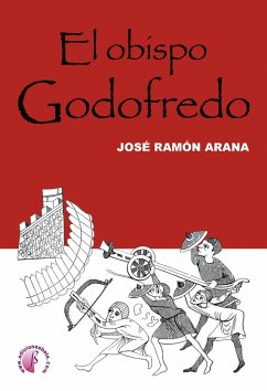 El obispo Godofredo (eBook, ePUB) - Arana Marcos, José Ramón