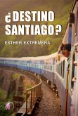 ¿Destino Santiago? (eBook, ePUB)
