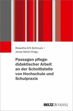 Passagen pflegedidaktischer Arbeit an der Schnittstelle von Hochschule und Schulpraxis (eBook, PDF)