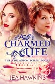 A Charmed Life (The Ashland Witches, #1) (eBook, ePUB)