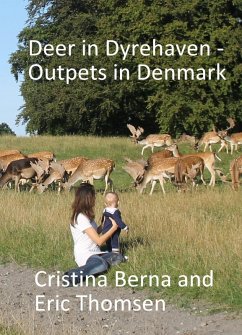 Deer in Dyrehaven - Outpets in Denmark (eBook, ePUB) - Berna, Cristina; Thomsen, Eric