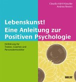 Lebenskunst! Eine Anleitung zur Positiven Psychologie (eBook, PDF)