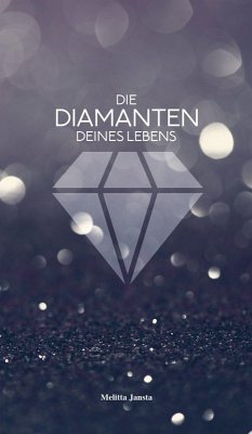 Die Diamanten deines Lebens (eBook, ePUB) - Jansta, Melitta