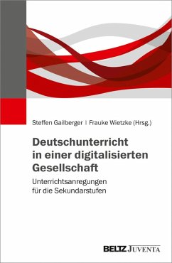 Deutschunterricht in einer digitalisierten Gesellschaft (eBook, PDF)
