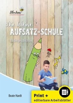 Die kleine Aufsatz-Schule: Bildergeschichten, m. 1 CD-ROM - Hardt, Beate