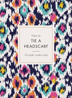 How to Tie a Headscarf (eBook, ePUB) - Tate, Alice