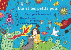 Lia et les petits pois ou C'est quoi le cancer ? - version "maman est malade" (eBook, ePUB)