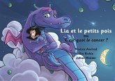 Lia et les petits pois ou C'est quoi le cancer ? - version "papa est malade" (eBook, ePUB)