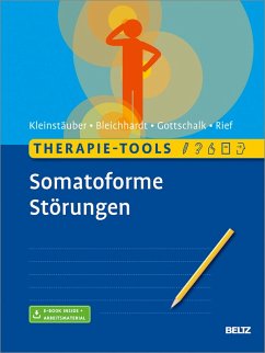 Therapie-Tools Somatoforme Störungen (eBook, PDF) - Kleinstäuber, Maria; Bleichhardt, Gaby; Gottschalk, Japhia; Rief, Winfried
